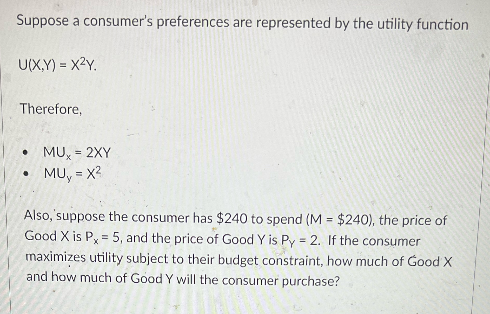  Suppose a consumer's preferences are represented by the utility function U(X,