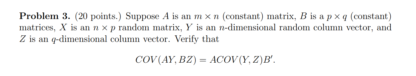 Attached is the question Problem 3. (20 points.) Suppose A is an