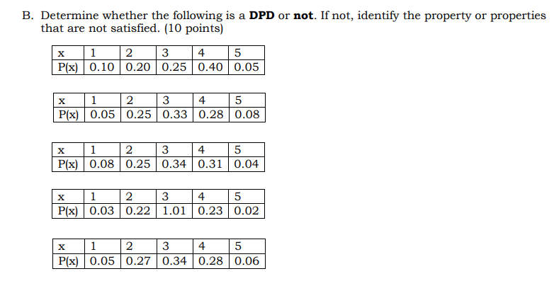 Answer it. B. Determine whether the following is a DPD or not.