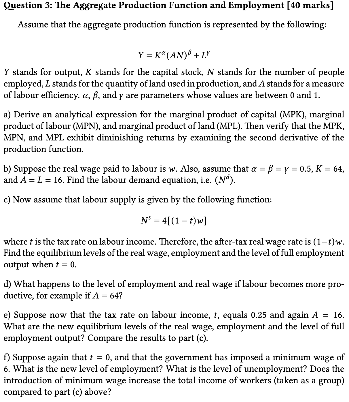  Question 3: The Aggregate Production Function and Employment [40 marks] Assume