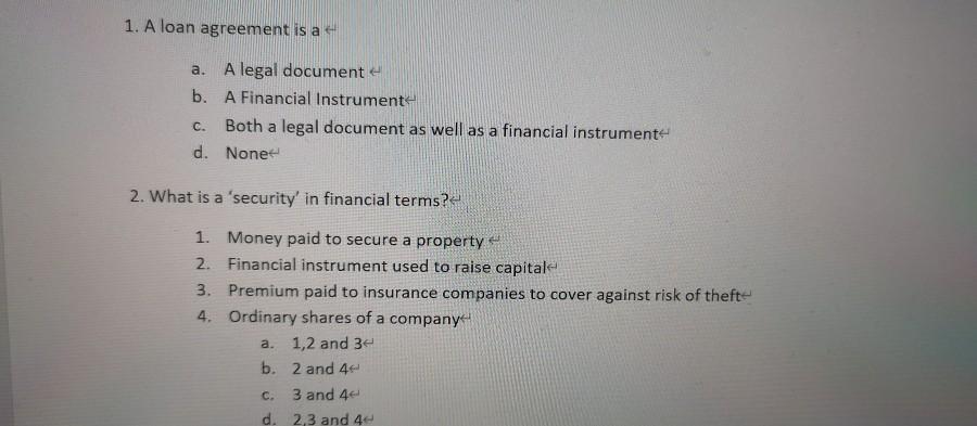  1. A loan agreement is a - a. A legal document