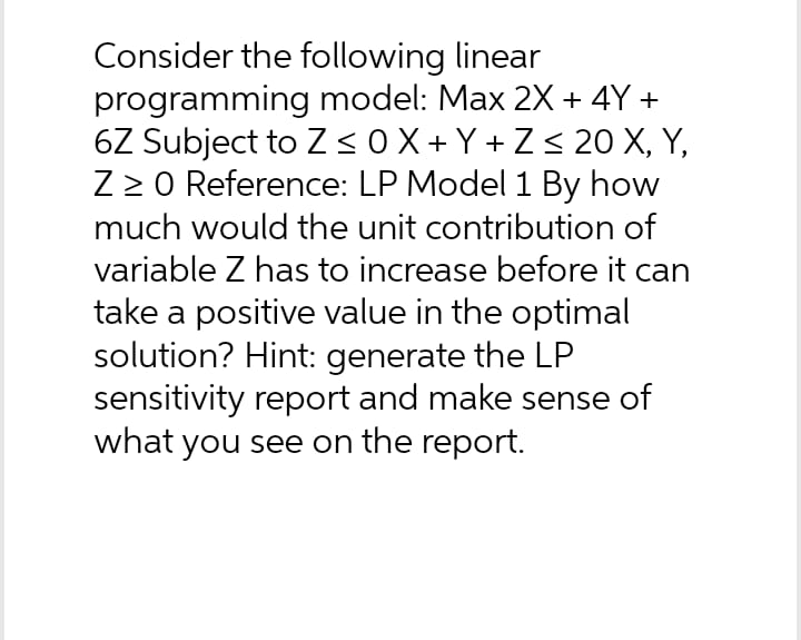 Consider the following linear programming model: Max 2X + 4Y +