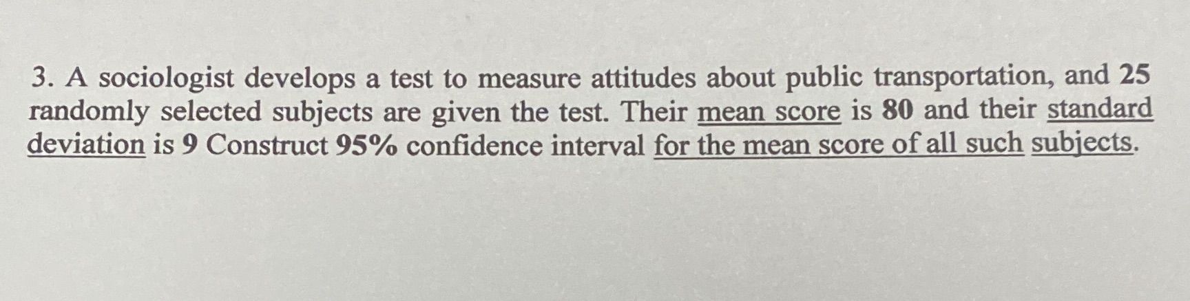 3. A sociologist develops a test to measure attitudes about public