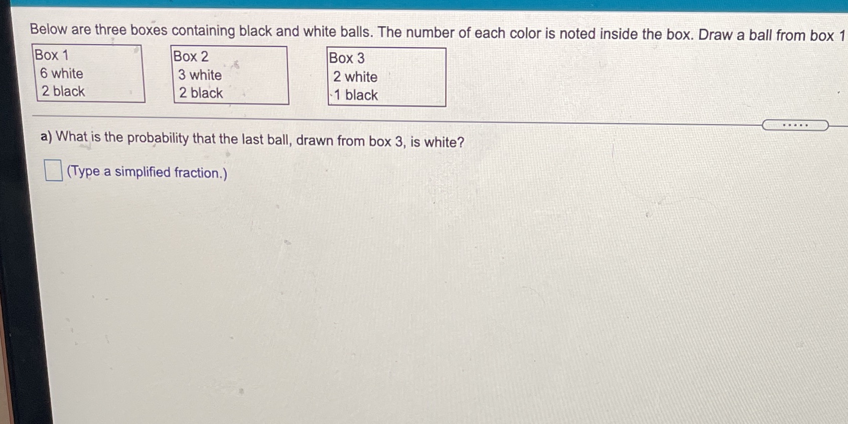  Below are three boxes containing black and white balls. The number