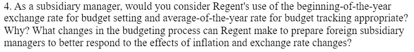  4. As a subsidiary manager, would you consider Regent's use of
