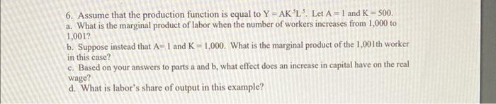 Solve clearly 6. Assume that the production function is equal to Y