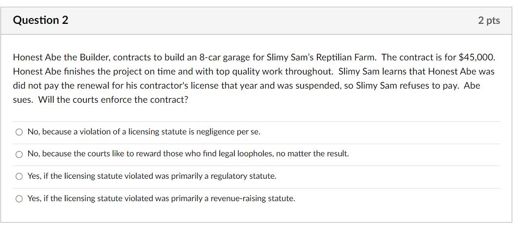 Question 2 2 pts Honest Abe the Builder, contracts to build