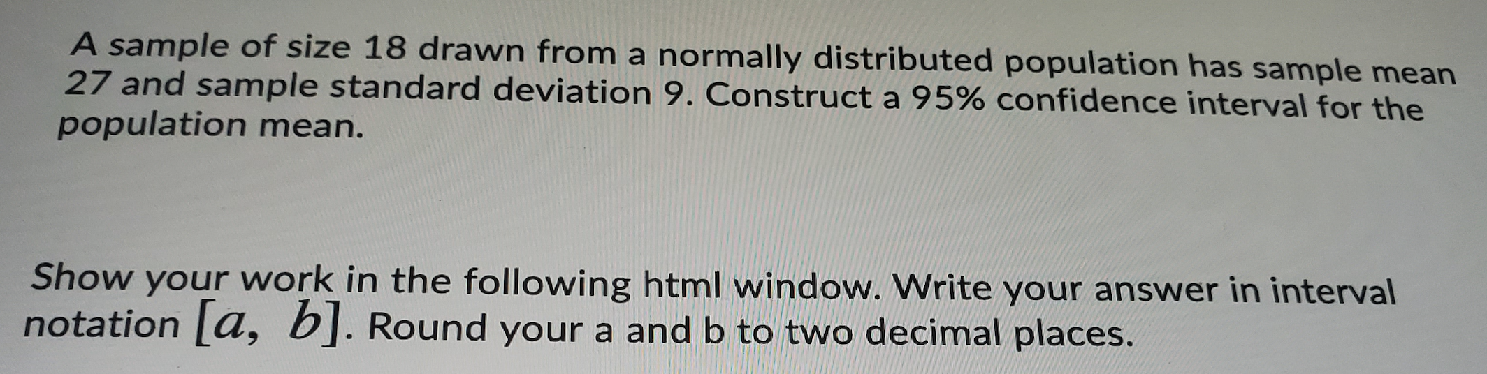 A sample of size 18 drawn from a normally distributed population