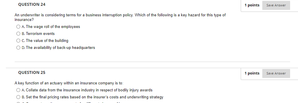 it. In order to assess the risk over time, the underwriter: O