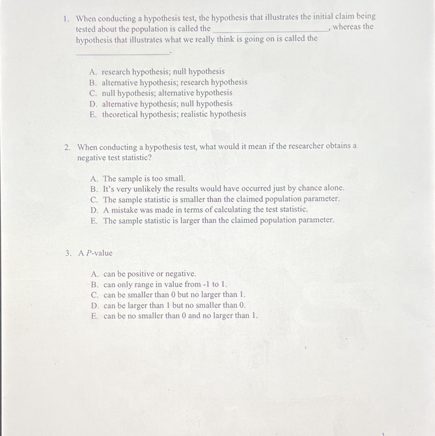 1. When conducting a hypothesis test, the hypothesis that illustrates the