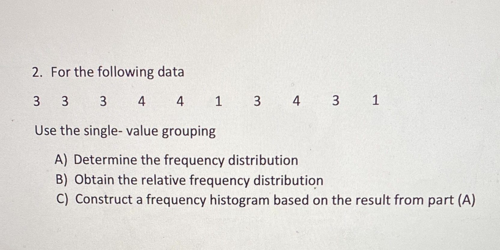 Question #2 2. For the following data 3 3 3 4 4