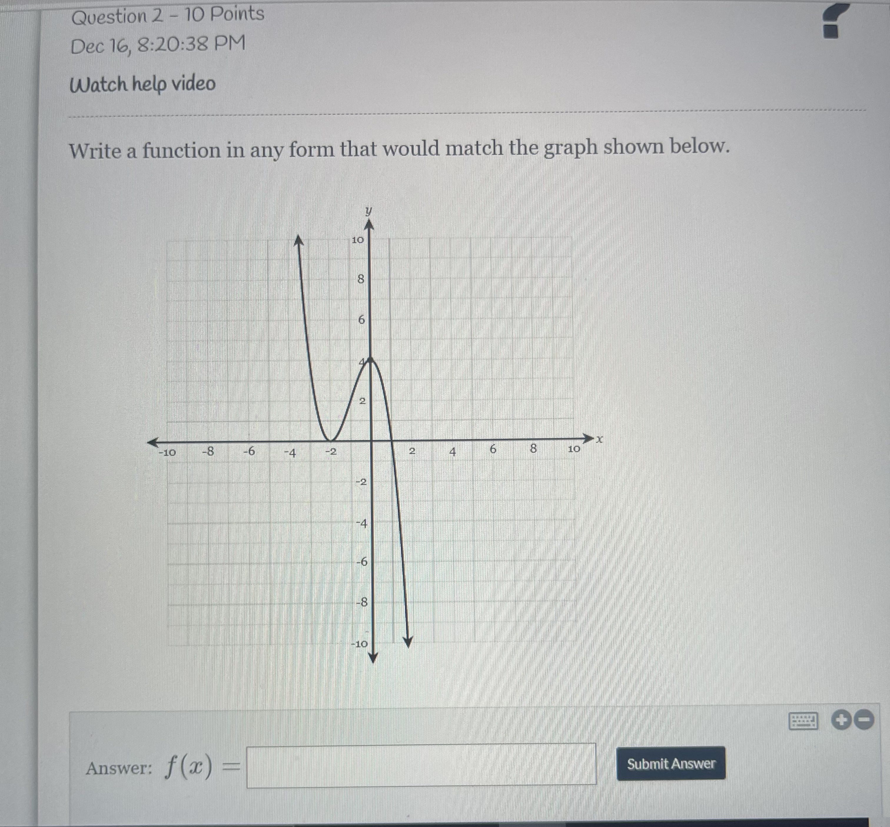Question 2 - 10 Points Dec 16, 8:20:38 PM Watch help