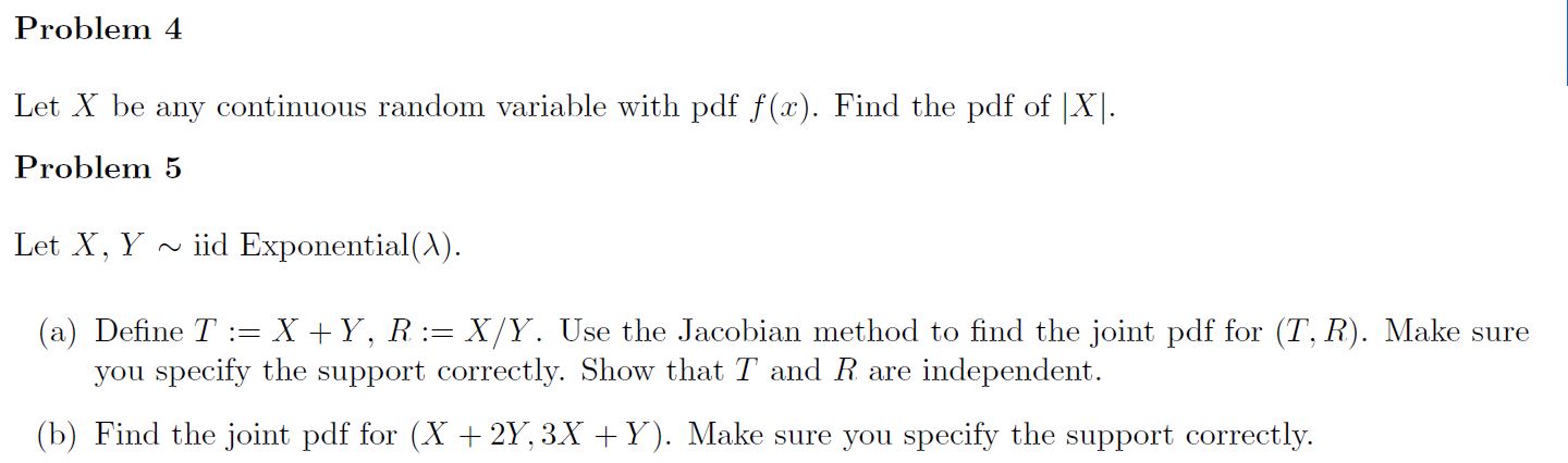 Problem 4 Let X be any continuous random variable with pdf f
