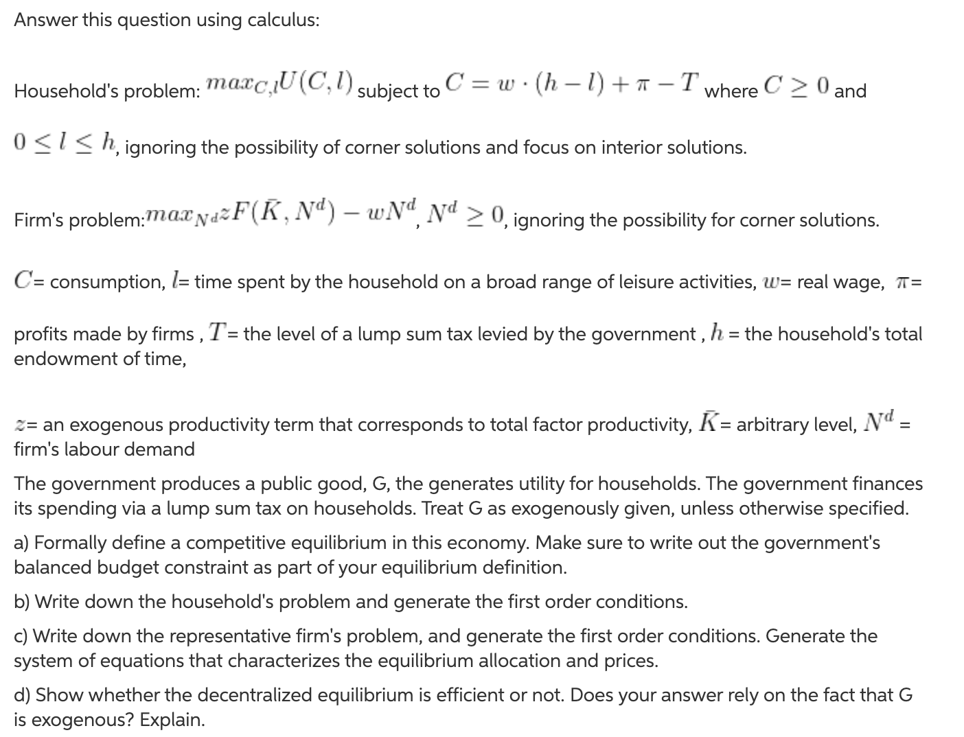  Answer this question using calculus: Household's problem: 'm.a:l:c__1U(C, 1) subject to