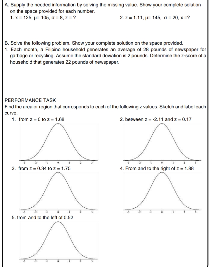 A. Supply the needed information by solving the missing value. Show