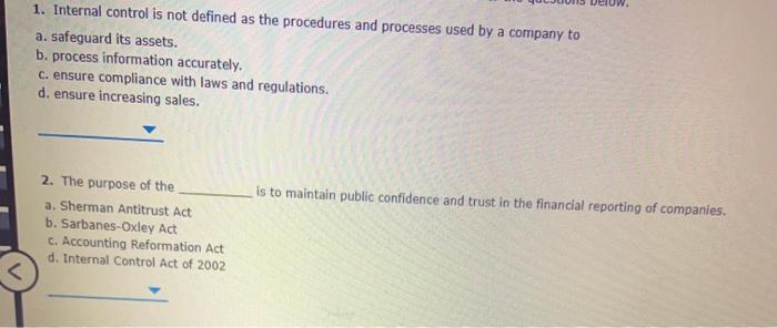  1. Internal control is not defined as the procedures and processes