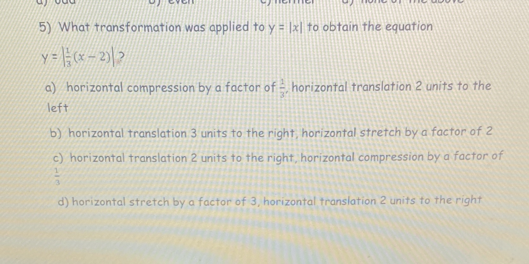 Advanced functions multiple choice need asap 5) What transformation was applied to