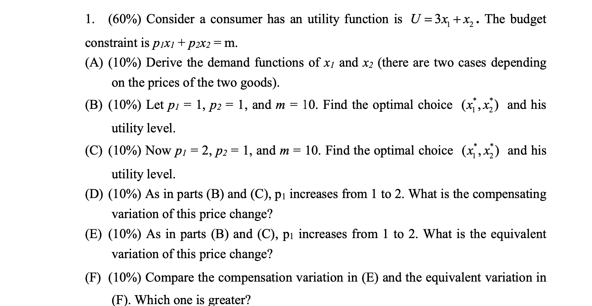  1. (60%) Consider a consumer has an utility function is U