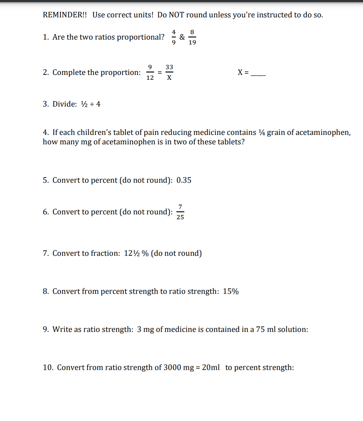 REMINDER! Use correct units! Do NOT round unless you're instructed to