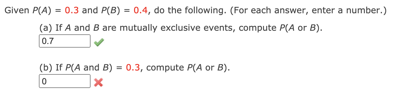  Given P(A) = 0.3 and P(B) = 0.4, do the following.