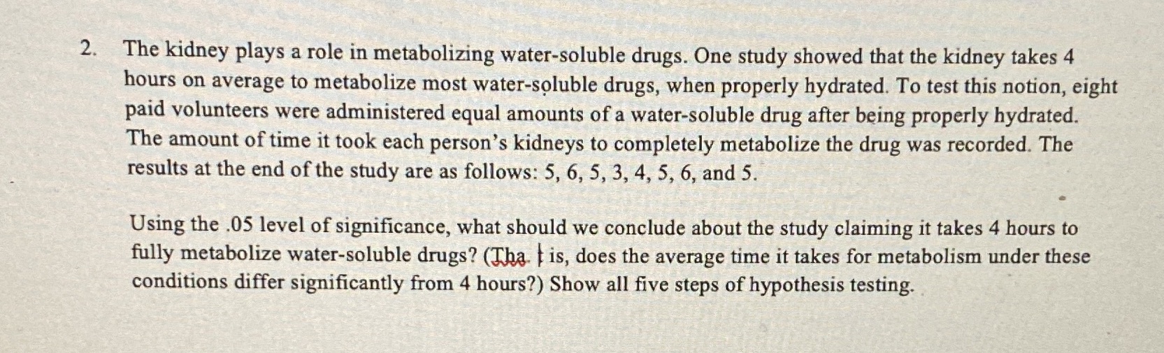 I need all the work 2. The kidney plays a role in