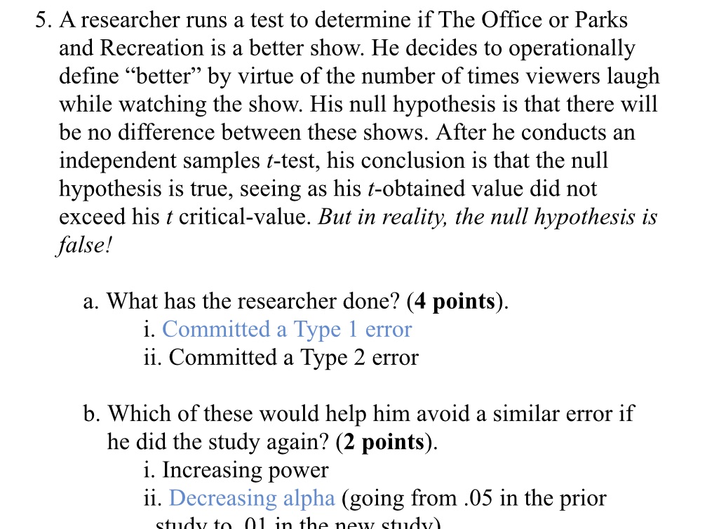 Practice Exam Problem 5 5. A researcher runs a test to determine
