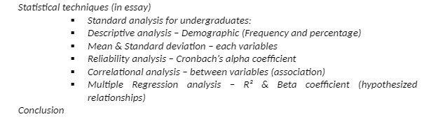  Statistical techniques (in essay) Standard analysis for undergraduates: Descriptive analysis -