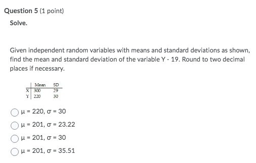 How would I answer this? Question 5 (1 point) Solve. Given independent