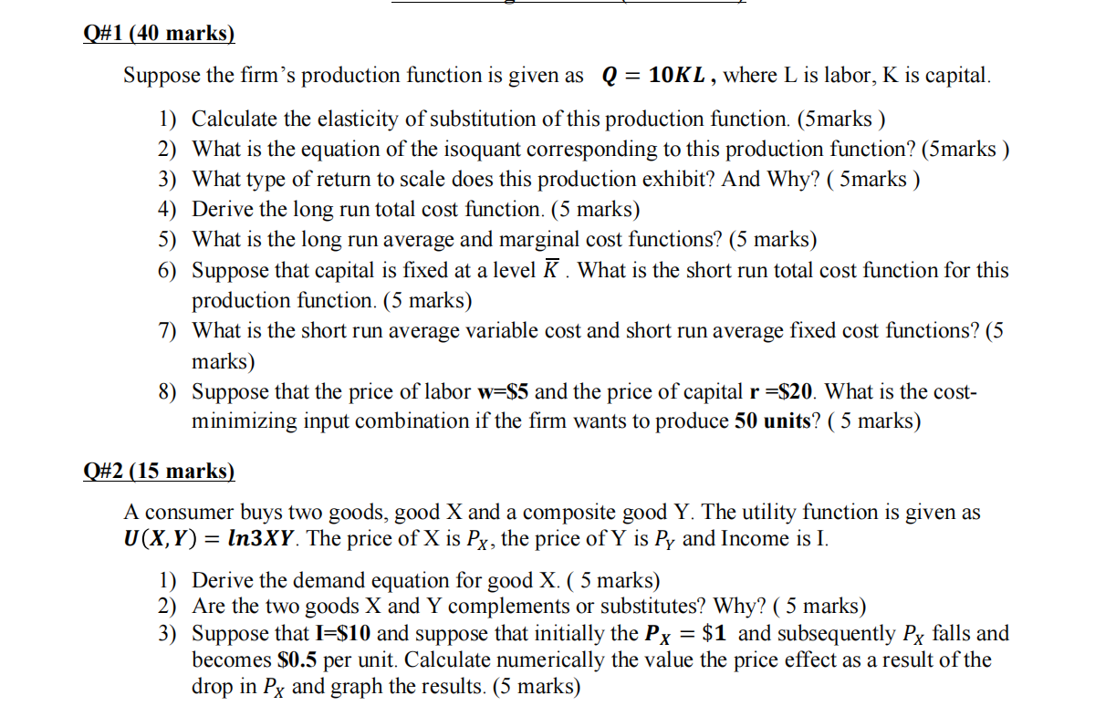 Q#1 (40 marks) Suppose the firm's production function is given as