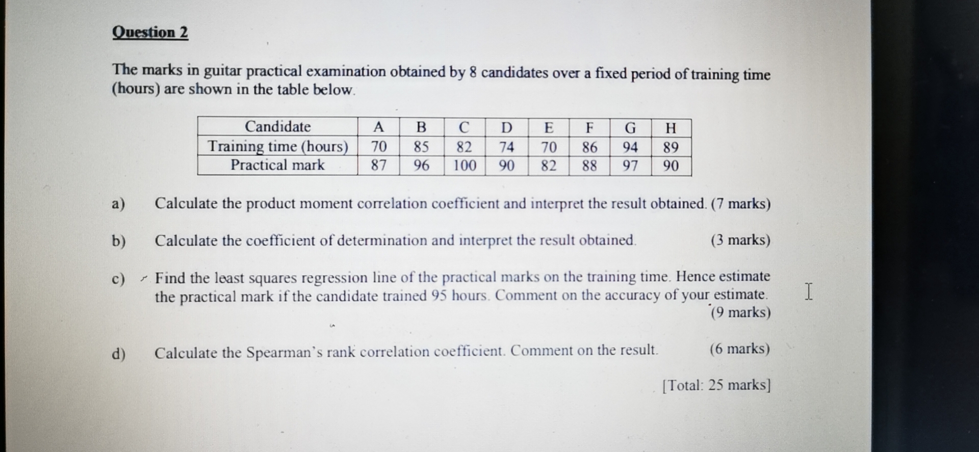  Question 2 The marks in guitar practical examination obtained by 8