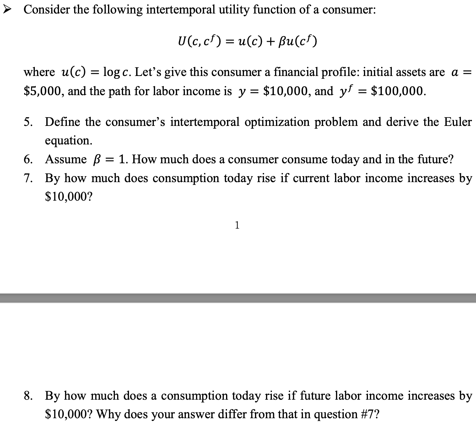  Consider the following intertemporal utility function of a consumer: U(c, cf)