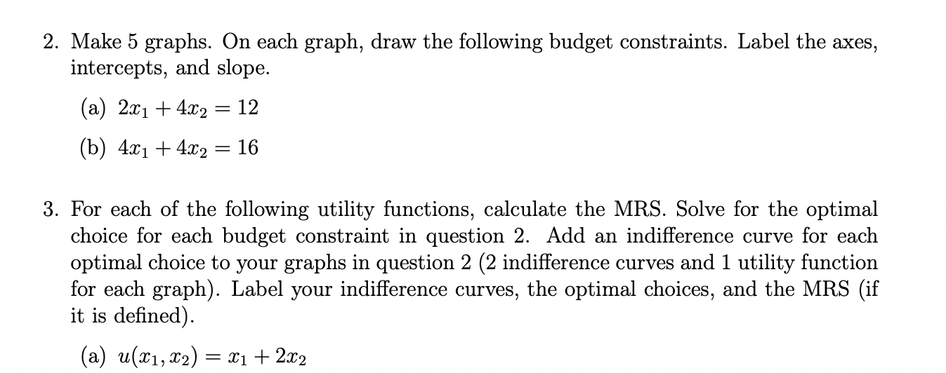  2. Make 5 graphs. On each graph, draw the following budget