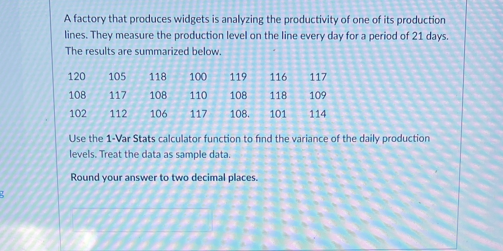 Please solve using 1-Var stats please. Thank you kindly! A factory that