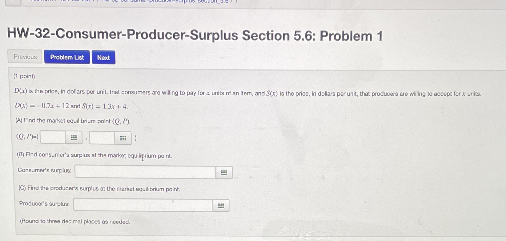  HW-32-Consumer-Producer-Surplus Section 5.6: Problem 1 Previous Problem List Next (1 point)