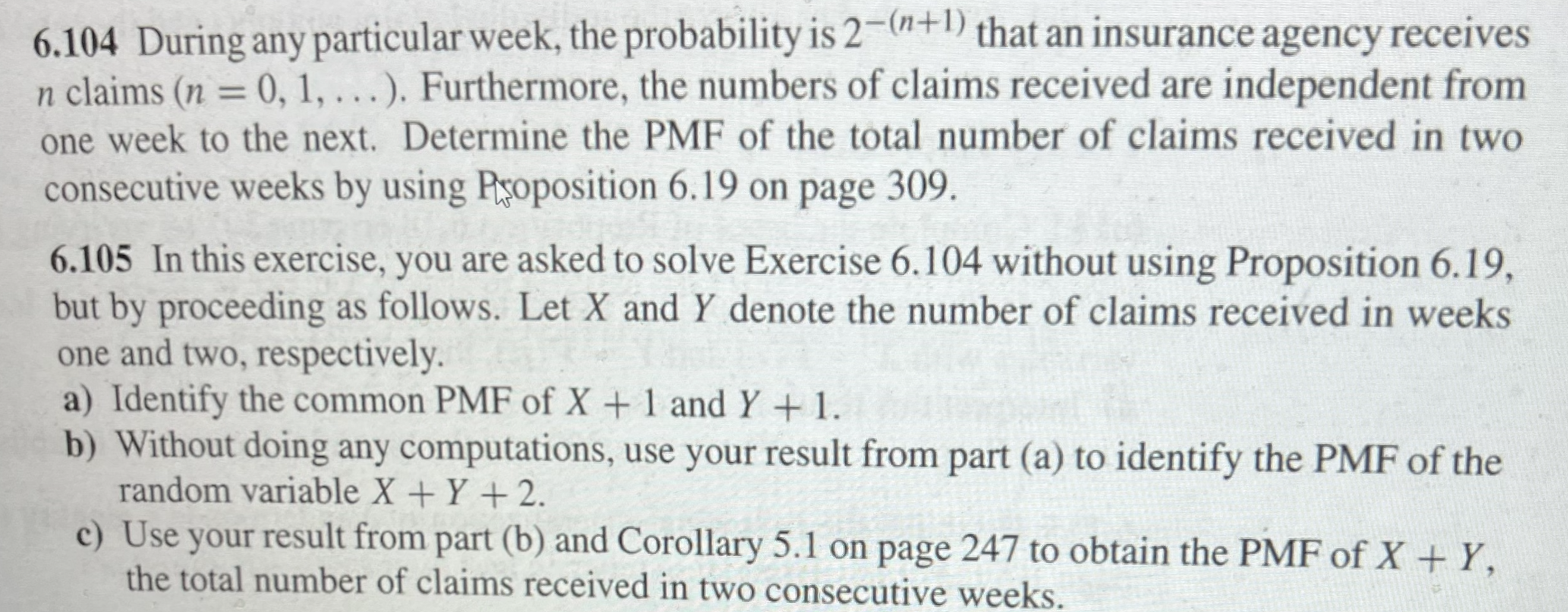  6.104 During any particular week, the probability is 2 ("+) that