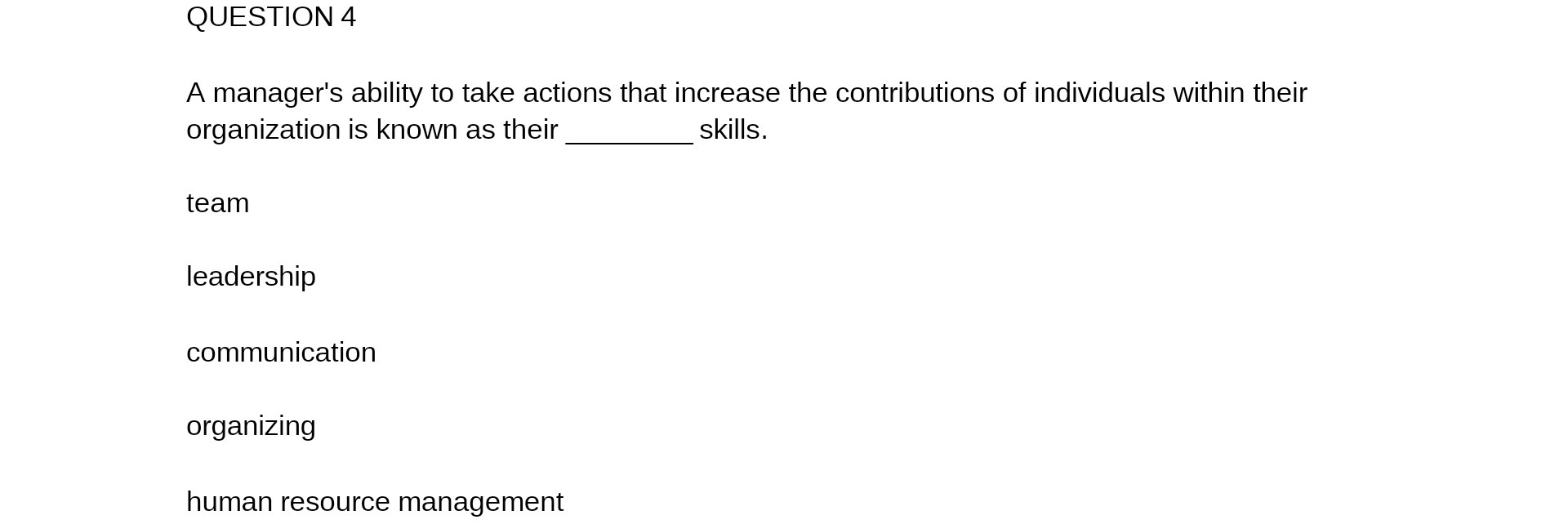  QUESTION 4 A manager's ability to take actions that increase the