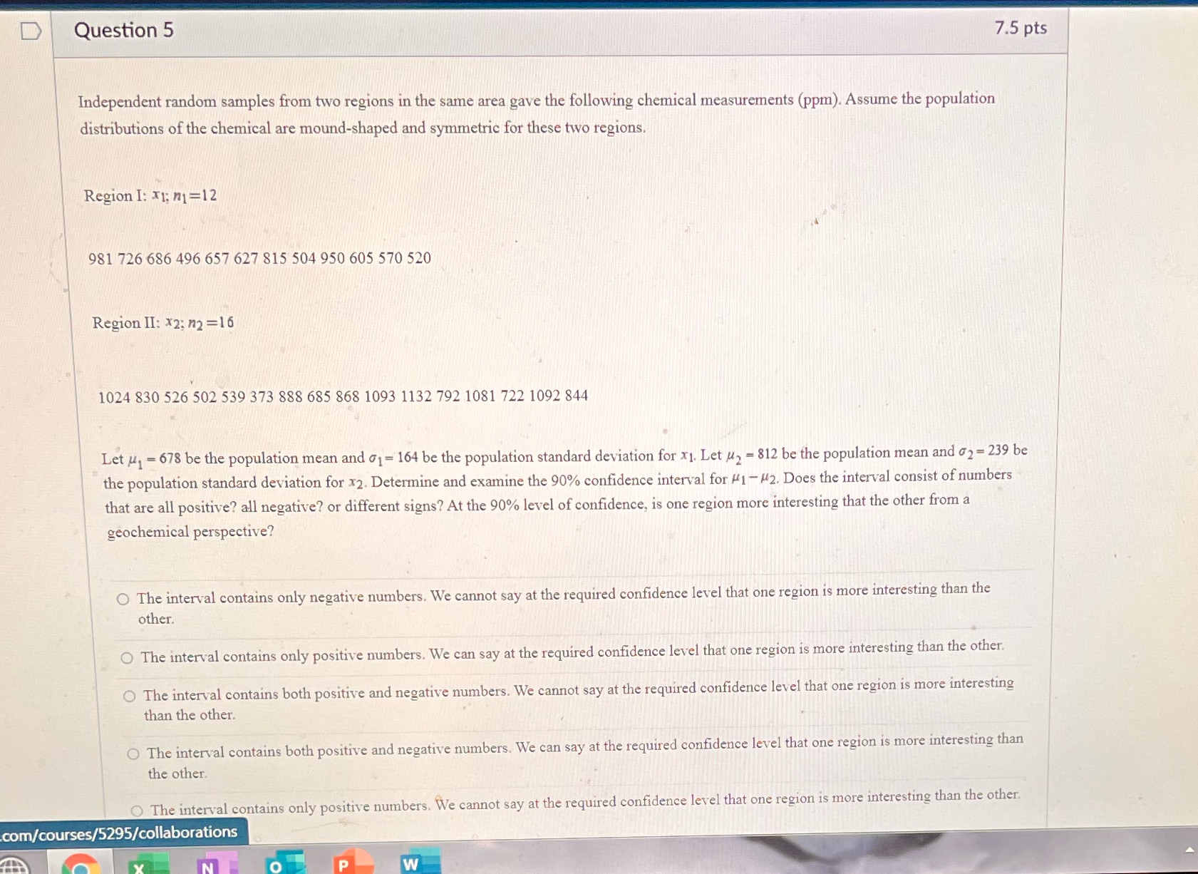 D Question 5 7.5 pts Independent random samples from two regions