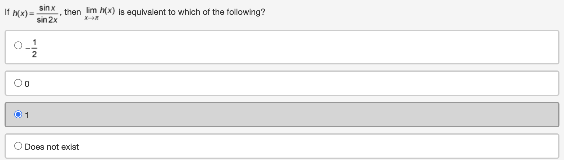 sin x If h(x) = then lim h(x) is equivalent to