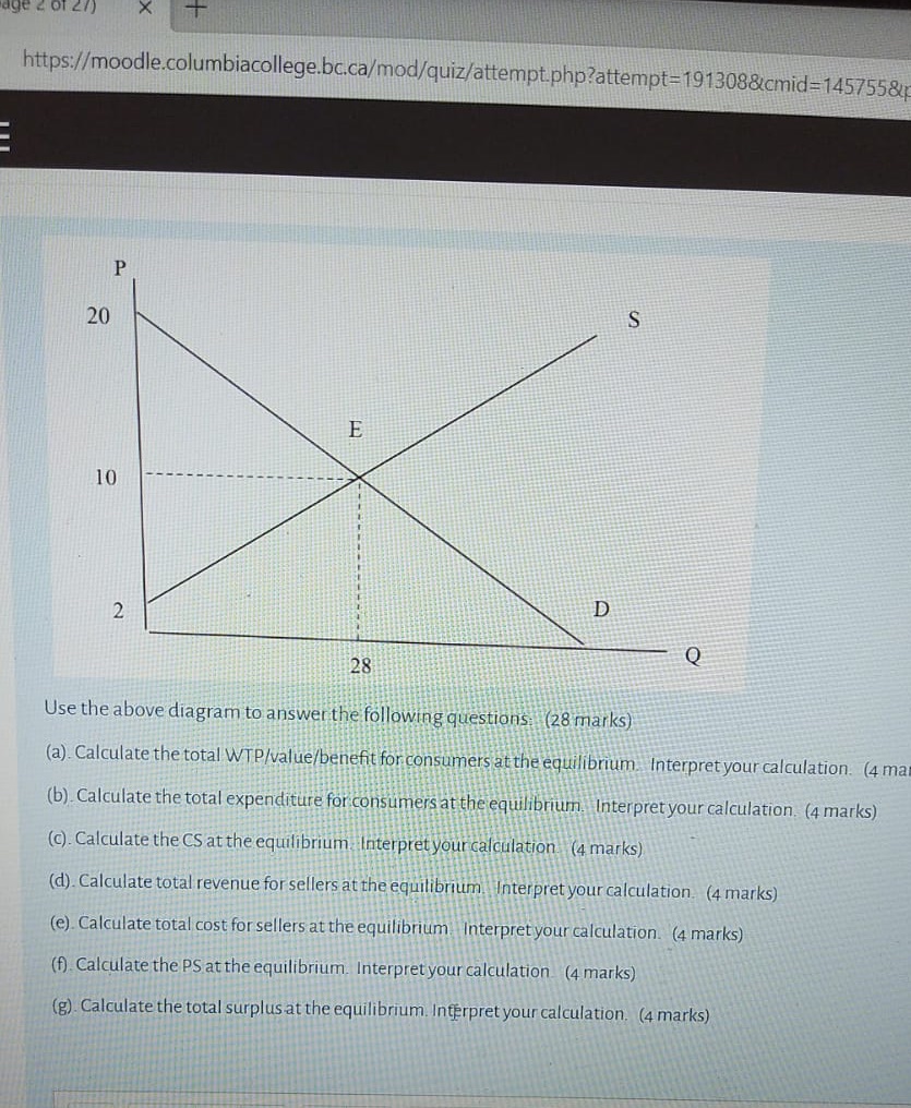 Answers https://moodle.columbiacollege.bc.ca/mod/quiz/attempt.php?attempt=191308&cmid=145755& P 20 E 10 D Q 28 Use the above