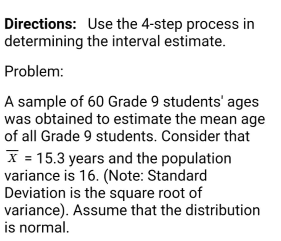 Directions: Use the 4-step process in determining the interval estimate. Problem: