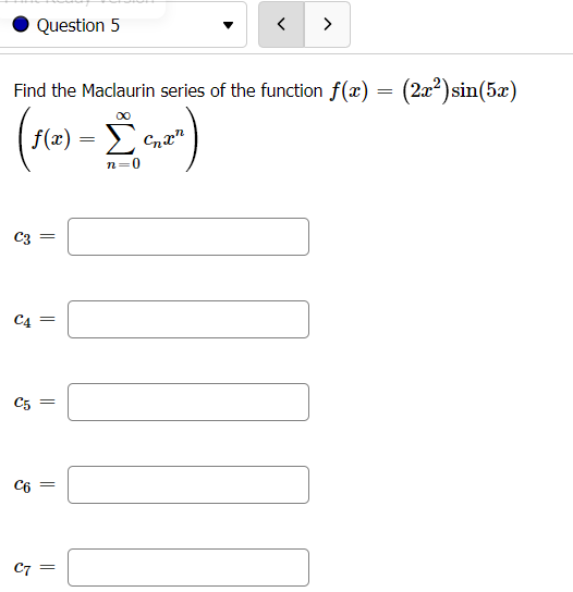 O Question 5 Find the Maclaurin series of the function f(x)