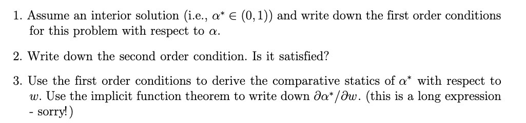 1. Assume an interior solution (is, 05* E (0, 1)) and