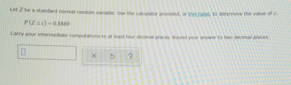 statistics 8 Let Z be a standard normal random variable. Use the