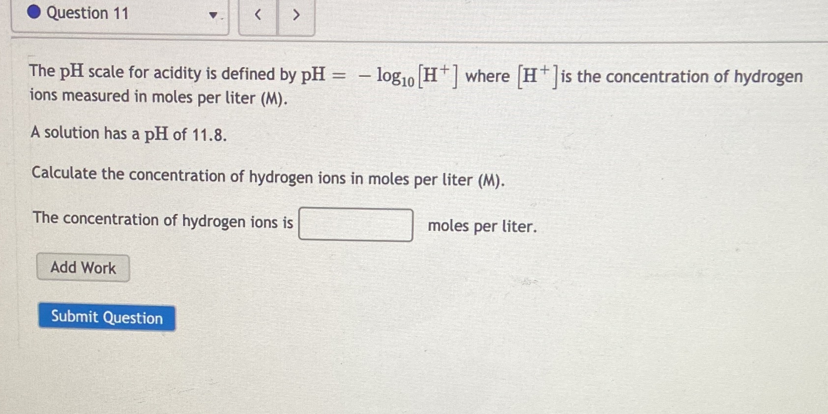 help with math Question 11 The PH scale for acidity is defined