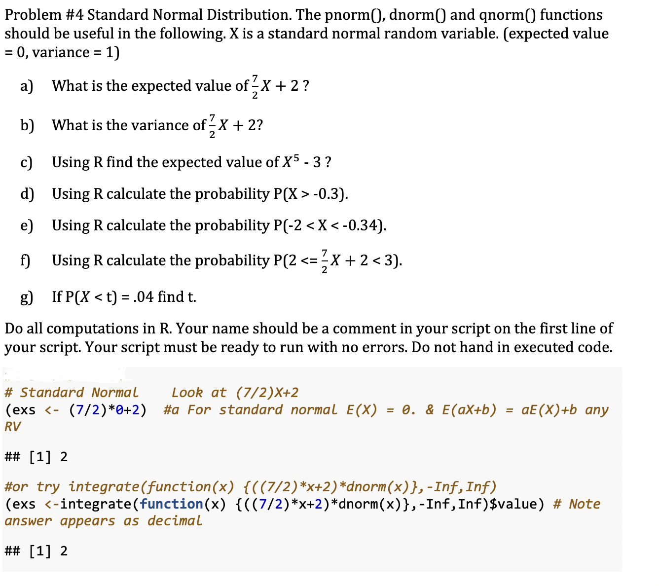 of the R program. I have attached a snip of the question
