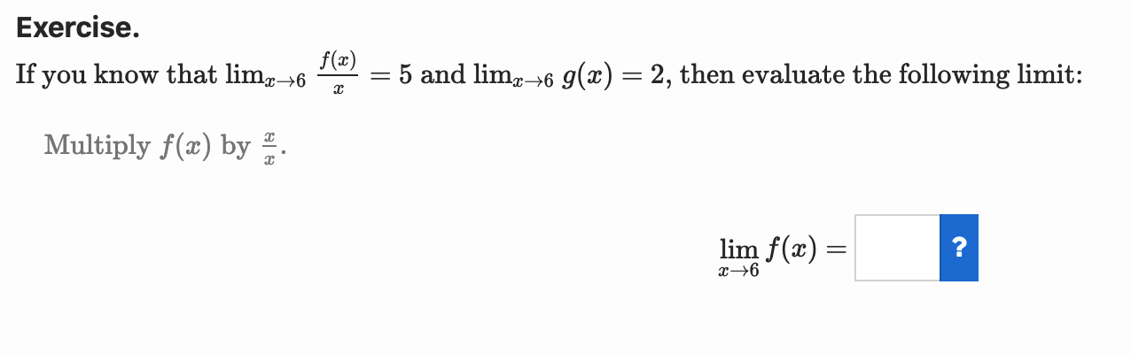 Exercise. If you know that hmgns (1?) =5 and limz_,5 g(:c) =