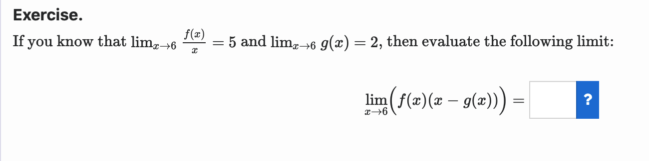 Exercise. If you know that 111115.\"; x) = 5 and limz_,6 9(m)