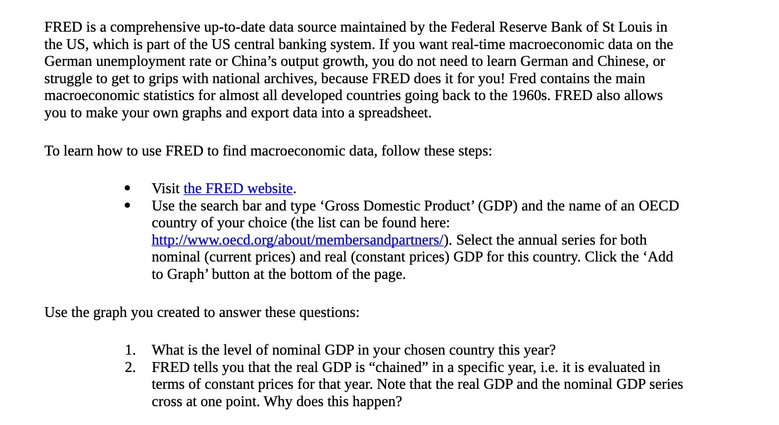 FRED is a comprehensive up-to-date data source maintained by the Federal