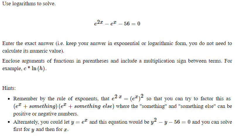 Use logarithms to solve. e2z e\"? 55 = 0 Enter the