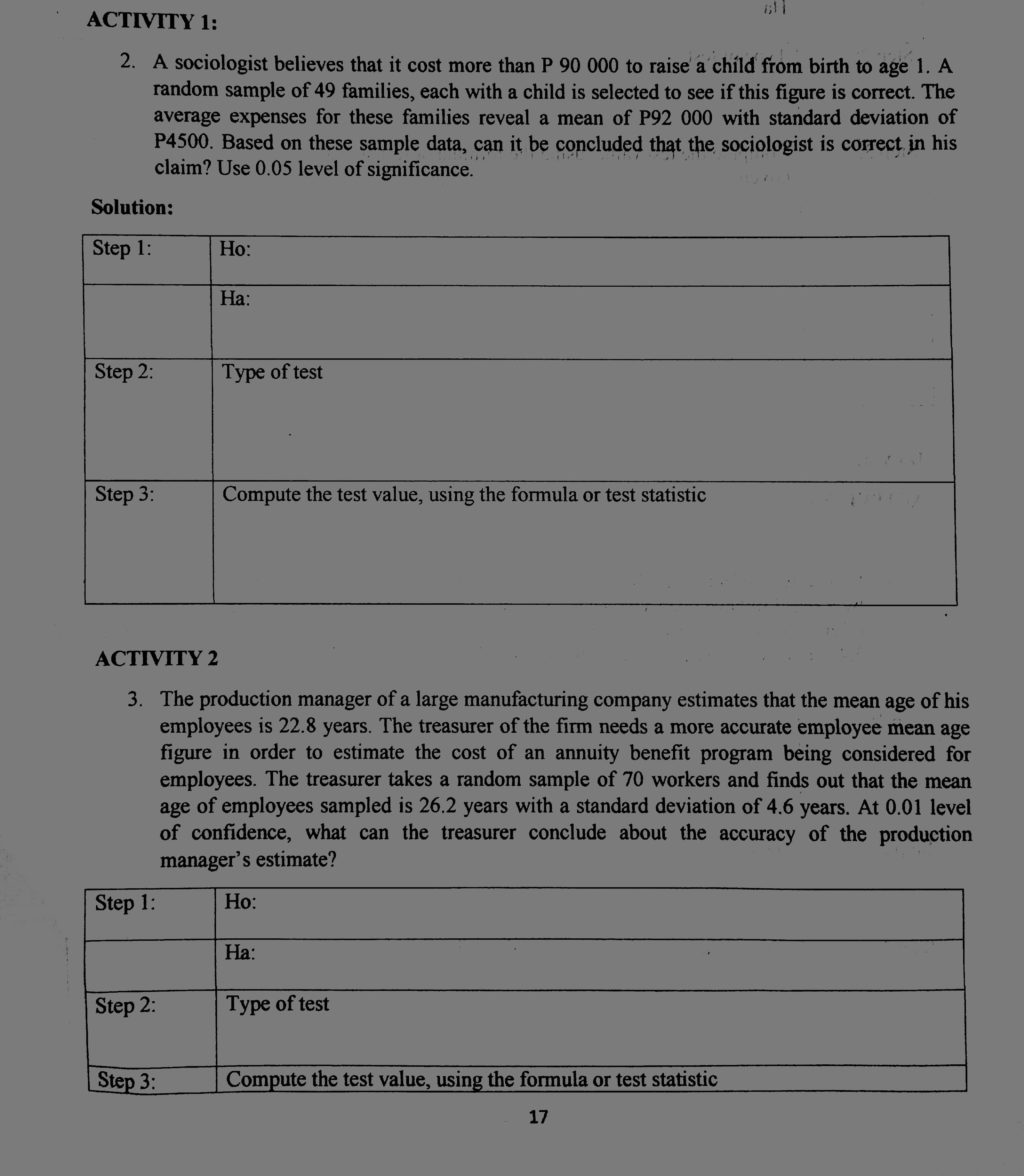 ACTIVITY 1: 2. A sociologist believes that it cost more than